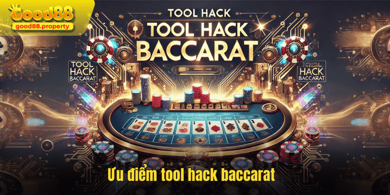 Ưu điểm tool hack baccarat