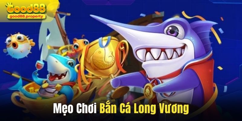 Một số mẹo chơi bắn cá long vương đại phát