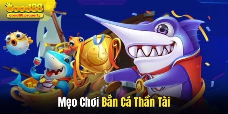 Mẹo chơi bắn cá thần tài hay từ các cao thủ