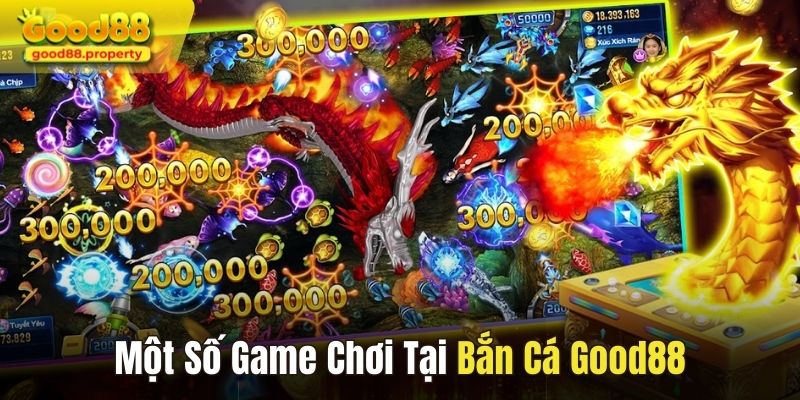 Bắn cá Good88 cung cấp đa dạng game chơi hấp dẫn