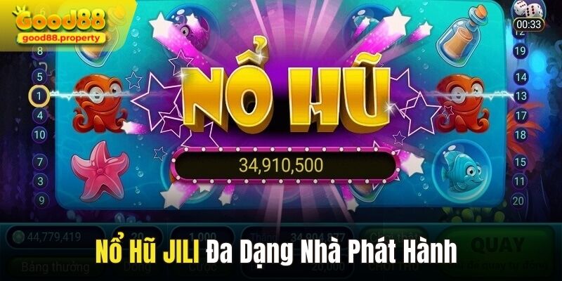 Đa dạng các nhà phát hành nổi tiếng tại nổ hũ JILI